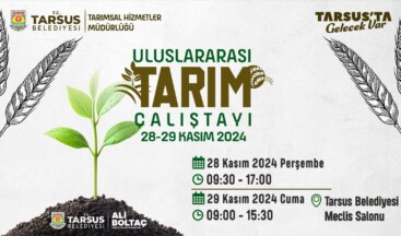 TARSUS’TA, ULUSLARARASI TARIM ÇALIŞTAYI BAŞLIYOR