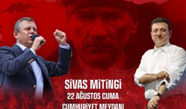 Millet iradesinin sesi Cumhuriyet kenti Sivas’tan, Cumhuriyet Meydanı’ndan yükselecek!