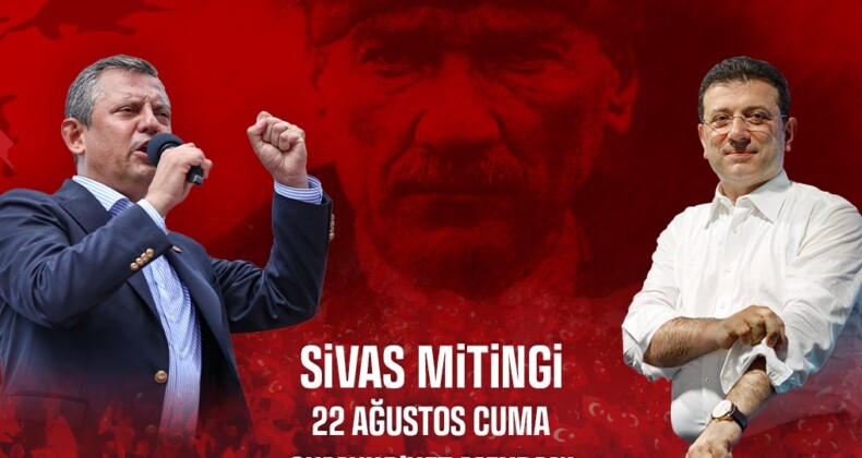 Millet iradesinin sesi Cumhuriyet kenti Sivas’tan, Cumhuriyet Meydanı’ndan yükselecek!