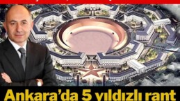 Ankara’da 5 yıldızlı rant Erman Abi’yi bekliyor