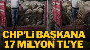 CHP’li başkana 17 milyon TL’ye kadar ceza