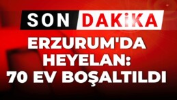 Son dakika | Erzurum’da heyelan: 70 ev boşaltıldı!