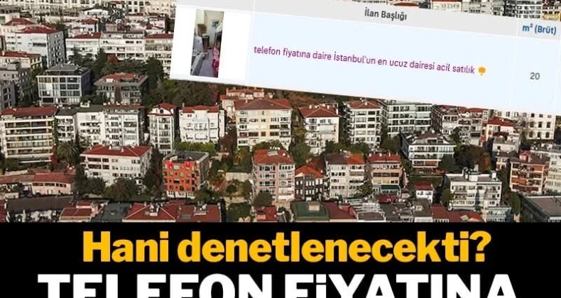 Telefon fiyatına ev satıyorlar: Hani denetlenecekti?