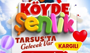 Köyde Şenlik Tarsus’ta Gelecek Var🎉