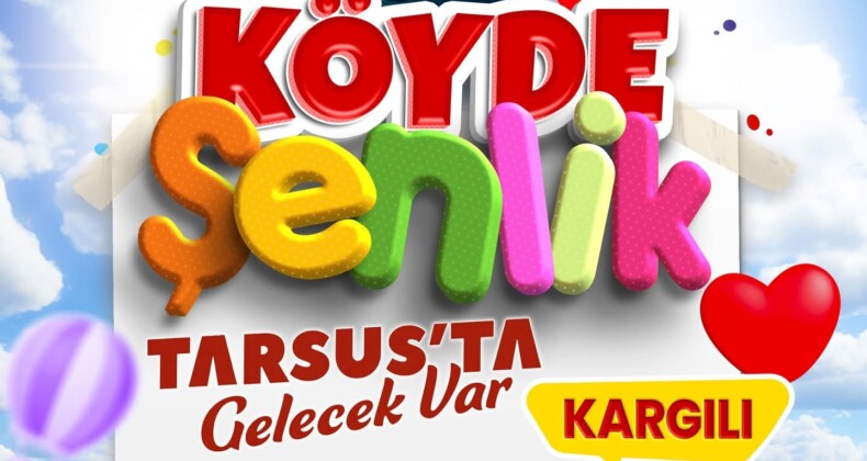 Köyde Şenlik Tarsus’ta Gelecek Var🎉