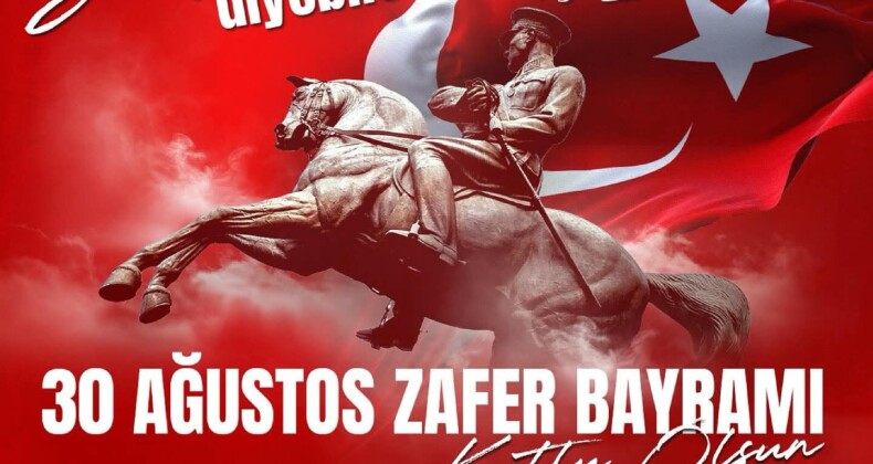 Silifke Belediye Başkanı Mustafa TURGUT 30 Ağustos Mesajı;