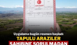 Uygulama bugün resmen başladı: Tapulu araziler sahibine sorulmadan kiraya verilecek.!