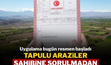 Uygulama bugün resmen başladı: Tapulu araziler sahibine sorulmadan kiraya verilecek.!