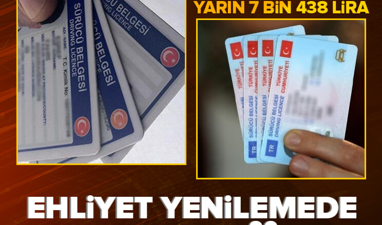 Ehliyet yenileme için son gün! Bugün 15 TL yarın 7 bin 438 lira