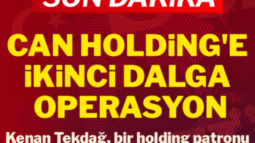 Can Holding’e ikinci dalga operasyon: 26 kişi için gözaltı kararı Can Holding’e ikinci dalga operasyonu düzenlendi. İlk dalgada serbest bırakılan Kenan Tekdağ, Bilgi Üniversitesi eski rektörü, Binsat Holding Yönetim Kurulu Başkanları, Can Holding sahiplerinin eşleri gözaltına alındı