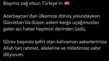 Başımız sağ olsun Türkiye’m 🇹🇷 Azerbaycan’dan ülkemize dönüş yolundayken Gürcistan’da düşen askeri kargo uçağımızdan gelen acı haber hepimizi derinden üzdü. Görev başında şehit olan kahraman askerlerimize Allah’tan rahmet, ailelerine ve milletimize sabır diliyorum. Bu millet, vatan uğruna can veren evlatlarını hiçbir zaman unutmayacaktır.