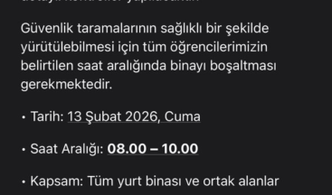 Cumhurbaşkanı Erdoğan’ın ziyareti öncesinde yapılacak güvenlik taraması gerekçesiyle, öğrencilerden yurtları geçici olarak boşaltmaları talep edildi.