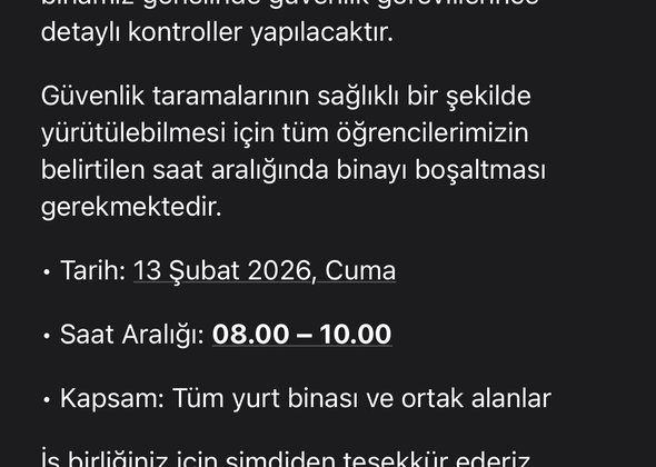 Cumhurbaşkanı Erdoğan’ın ziyareti öncesinde yapılacak güvenlik taraması gerekçesiyle, öğrencilerden yurtları geçici olarak boşaltmaları talep edildi.