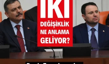 İki değişiklik ne anlama geliyor? Deniz ZEEYREK Yazdı..