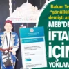 MEB’den iftar için yoklama Bakanlık, okul yönetimlerinden etkinliklere her hafta katılan öğrenci ve velilerin sayılarını istedi. Talimatın ramazan öncesi verilmesi dikkat çekti