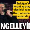Özgür Özel’den Erdoğan’a köprü ve otoyol eleştirisi CHP’nin “Millet İradesine Sahip Çıkıyor” mitinglerinin 88’incisi İstanbul Adalar’da düzenlendi. Kürsüden kalabalığa hitap eden CHP lideri Özgür Özel iktidarın köprü ve otoyol satış planını gündeme getirdi. Satışı vatana ihanet olarak niteleyen Özel “Duyduk duymadık demeyin, Erdoğan geleceğimizi satıyor. Engelleyin, engelleyin, engelleyin…” diyerek vatandaşa seslendi.