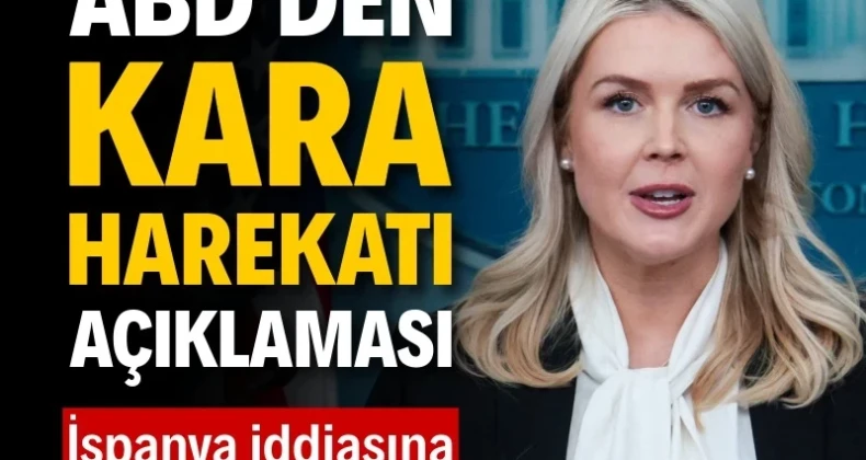 Beyaz Saray’dan ‘kara harekatı’ açıklaması Beyaz Saray Sözcüsü Karoline Leavitt, İran’a olası bir kara harekatının şu anda masada olmadığını bildirdi ve İspanya’nın ABD ile iş birliği yapacağını söyledi. Sözcünün iddiasına Madrid hükümetinden jet yalanlama geldi.