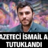 Gazeteci İsmail Arı tutuklandı Aile ziyareti için memleketi Tokat’ta gözaltına alınan gazeteci İsmail Arı, Ankara merkezli bir soruşturma kapsamında tutuklandı.