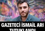 Gazeteci İsmail Arı tutuklandı Aile ziyareti için memleketi Tokat’ta gözaltına alınan gazeteci İsmail Arı, Ankara merkezli bir soruşturma kapsamında tutuklandı.