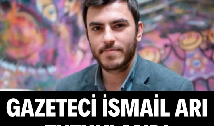 Gazeteci İsmail Arı tutuklandı Aile ziyareti için memleketi Tokat’ta gözaltına alınan gazeteci İsmail Arı, Ankara merkezli bir soruşturma kapsamında tutuklandı.