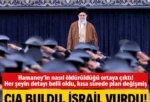 Hamaney’i CIA buldu, İsrail vurdu ABD ve İsrail’in İran’a düzenlediği saldırıların da arka planı ortaya çıktı.