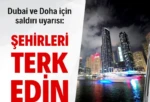 İran’dan Doha ve Dubai’ye saldırı uyarısı İran, Doha ve Dubai’deki bazı yerlere saldırı düzenleyeceği gerekçesiyle tahliye uyarısı yaptı.