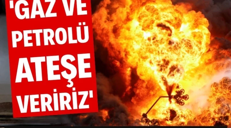 İran’dan gaz ve petrolü ateşe verme tehdidi İran’dan “Enerji altyapımız ve limanlara yönelik saldırıya karşılık bölgenin petrol ve doğalgazını ateşe vereceğiz” tehdidi geldi.