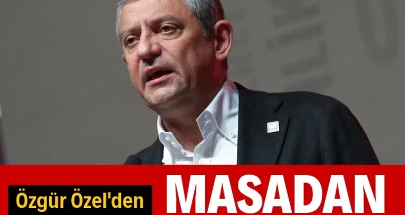 Özel’den Erdoğan’a: Masadan derhal kalkın CHP lideri Özel, Cumhurbaşkanı Erdoğan’a seslendi ve “Trump’ın Filistin’i işgal masasından derhal kalkın” dedi.