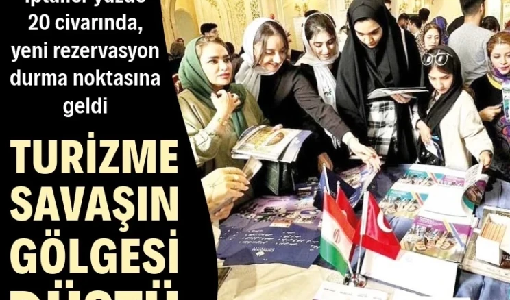 Turizme savaşın gölgesi düştü Turizmcileri sıkıntılı günler bekliyor, İran’dan Nevruz öncesi Türkiye’ye turist akışı kesildi. Sektör temsilcileri savaşın uzamasından endişeli.
