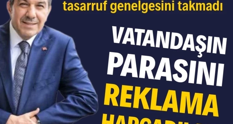 Vatandaşın parasını reklama harcadılar