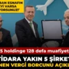 İktidara yakın 5 şirketin’ silinen vergi borcunu açıkladı
