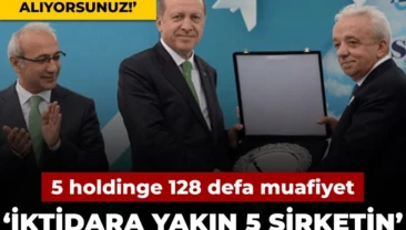 İktidara yakın 5 şirketin’ silinen vergi borcunu açıkladı