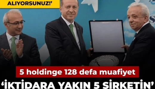 İktidara yakın 5 şirketin’ silinen vergi borcunu açıkladı