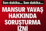 Mansur Yavaş hakkında soruşturma izni Ankara Büyükşehir Belediye Başkanı Mansur Yavaş hakkında soruşturma izni verildi.