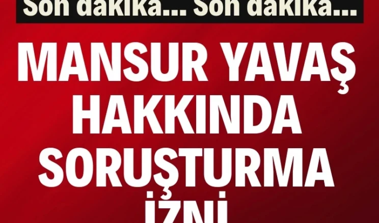Mansur Yavaş hakkında soruşturma izni Ankara Büyükşehir Belediye Başkanı Mansur Yavaş hakkında soruşturma izni verildi.