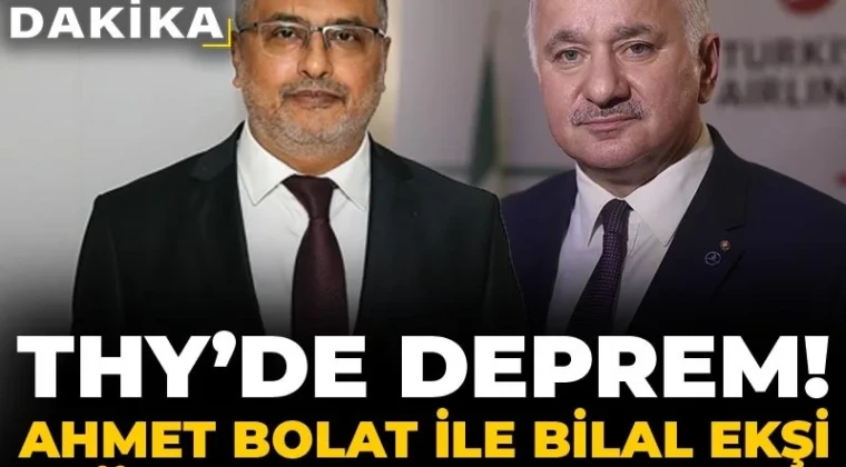 Son Dakika | THY’de deprem! Ahmet Bolat ile Bilal Ekşi görevden alındı.