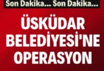 Üsküdar Belediyesi’ne operasyon İstanbul Anadolu Cumhuriyet Başsavcılığı ruhsat işlemlerinde rüşvet iddiasıyla Üsküdar Belediyesi’ne operasyon düzenlendiğini, 30 adreste 20 kişinin gözaltına alındığını duyurdu.