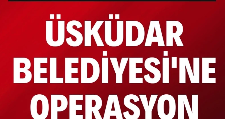 Üsküdar Belediyesi’ne operasyon İstanbul Anadolu Cumhuriyet Başsavcılığı ruhsat işlemlerinde rüşvet iddiasıyla Üsküdar Belediyesi’ne operasyon düzenlendiğini, 30 adreste 20 kişinin gözaltına alındığını duyurdu.