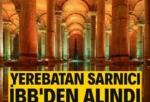 Yerebatan Sarnıcı İBB’den alındı İBB’nin kontrolünde olan ve kapsamlı bir tadilattan geçirilen Yerebatan Sarnıcı’nın tapusu İBB’den alınarak Vakıflar Genel Müdürlüğü adına tescil ettirildi.