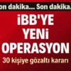 İBB’ye yeni operasyon: 30 kişi için gözaltı kararı İBB’ye yönelik yürütülen soruşturma kapsamında, Ağaç ve Peyzaj A.Ş. iştirak şirketi üzerinden usulsüz şekilde ihale sistemi kurularak ihalelere fesat karıştırıldığı iddiasıyla operasyon düzenlendi. Aralarında Genel Sekreter Yardımcısı Oktay Özel ile Park ve Bahçeler Daire Başkanı Tuğba Ölmez Hancı’nın da yer aldığı 29 kişi gözaltına alındı, hakkında gözaltı kararı bulunan 1 kişinin ise yurt dışında olduğu tespit edildi.