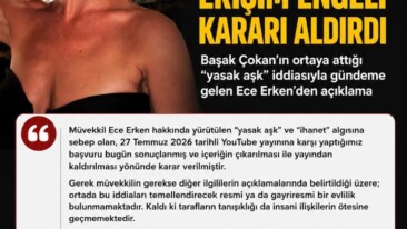 Başak Çokan’ın ortaya attığı “yasak aşk” iddiasıyla gündeme gelen Ece Erken, haberler hakkında erişim engeli kararı aldırdığını açıkladı.