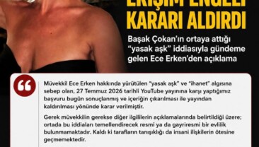 Başak Çokan’ın ortaya attığı “yasak aşk” iddiasıyla gündeme gelen Ece Erken, haberler hakkında erişim engeli kararı aldırdığını açıkladı.