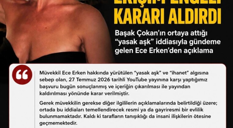 Başak Çokan’ın ortaya attığı “yasak aşk” iddiasıyla gündeme gelen Ece Erken, haberler hakkında erişim engeli kararı aldırdığını açıkladı.